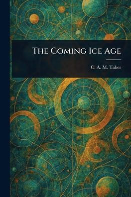 The Coming Ice Age