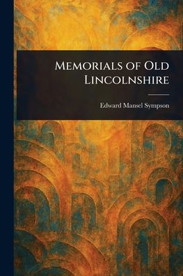 Memorials of Old Lincolnshire