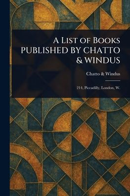 A List of Books PUBLISHED BY CHATTO & WINDUS
