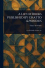 A List of Books PUBLISHED BY CHATTO & WINDUS