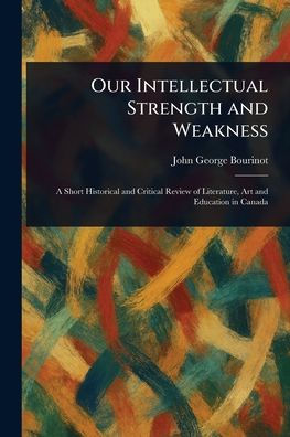 Our Intellectual Strength and Weakness