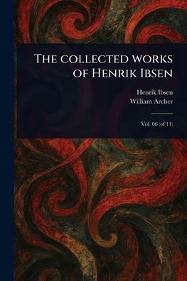 The Collected Works of Henrik Ibsen