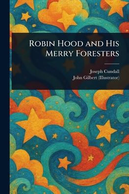Robin Hood and His Merry Foresters