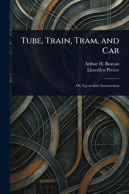 Tube, Train, Tram, and Car