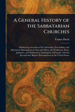A General History of the Sabbatarian Churches