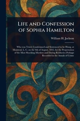 Life and Confession of Sophia Hamilton