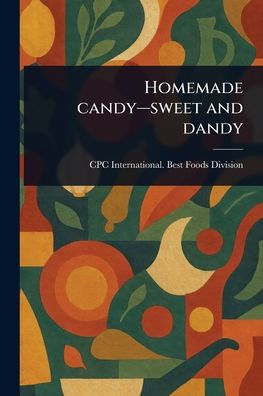 Homemade Candy-sweet and Dandy