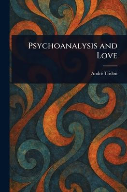 Psychoanalysis and Love
