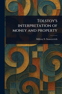 Tolstoy's Interpretation of Money and Property