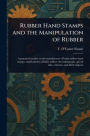 Rubber Hand Stamps and the Manipulation of Rubber