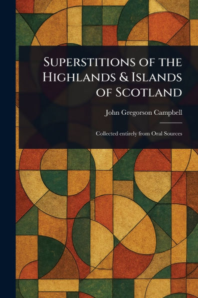 Superstitions of the Highlands & Islands Scotland
