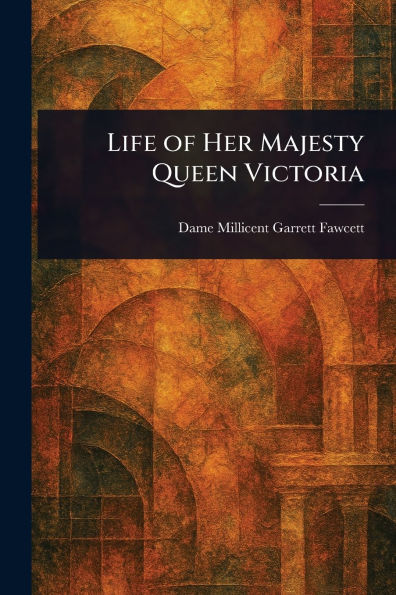 Life of Her Majesty Queen Victoria