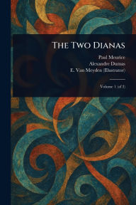 Title: The Two Dianas, Author: Paul Meurice
