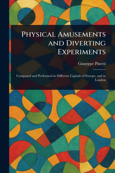 Physical Amusements and Diverting Experiments