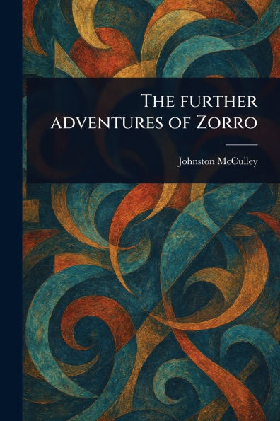 The Further Adventures of Zorro