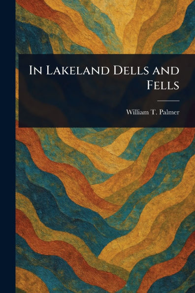 Lakeland Dells and Fells
