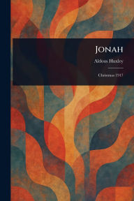 Title: Jonah, Author: Aldous Huxley
