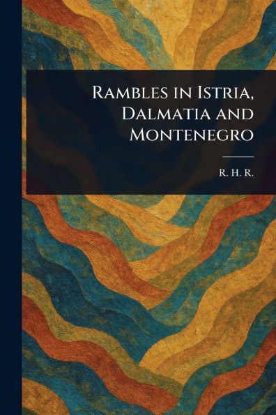 Rambles Istria, Dalmatia and Montenegro