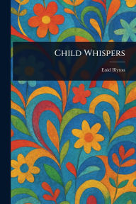 Title: Child Whispers, Author: Enid Blyton