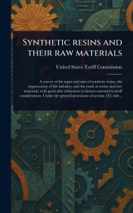 Title: Synthetic Resins and Their Raw Materials, Author: United States Tariff Commission
