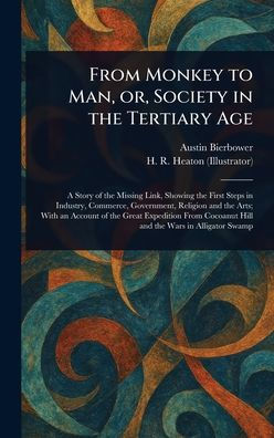 From Monkey to Man, or, Society in the Tertiary Age