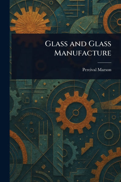 Glass and Manufacture