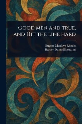 Good Men and True, Hit the Line Hard