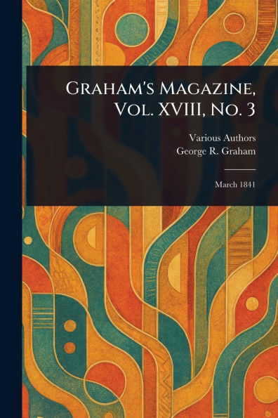 Graham's Magazine, Vol. XVIII, No. 3