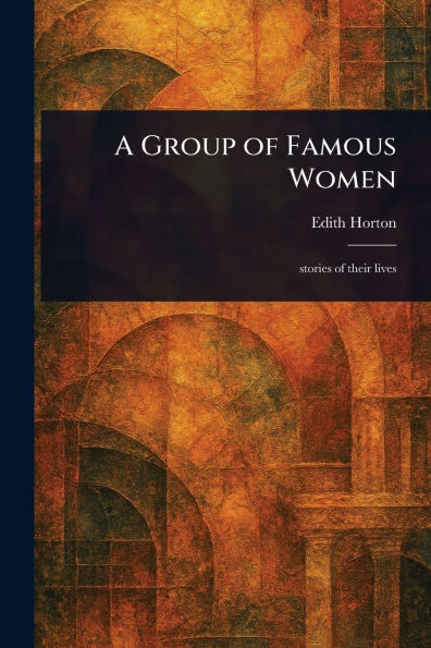 A Group of Famous Women
