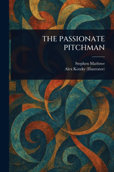 The Passionate Pitchman