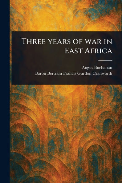 Three Years of War East Africa