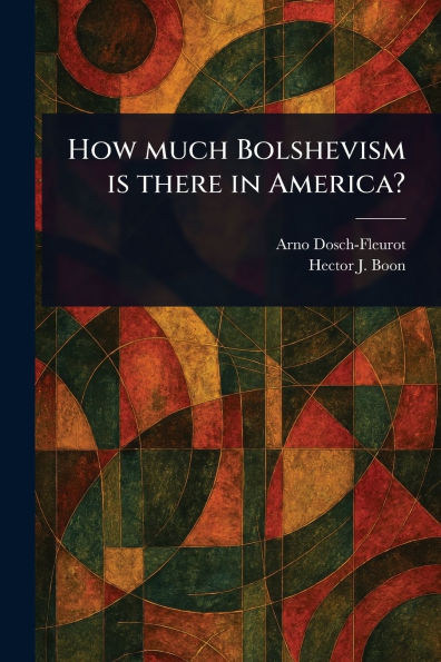 How Much Bolshevism is There America?
