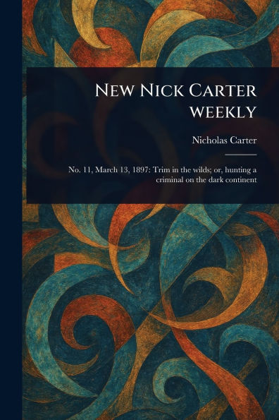New Nick Carter Weekly