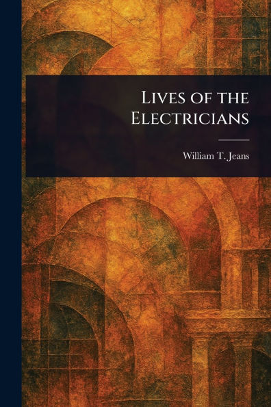 Lives of the Electricians