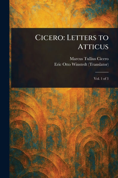 Cicero: Letters to Atticus