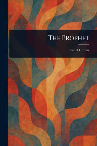 Title: The Prophet, Author: Kahlil Gibran