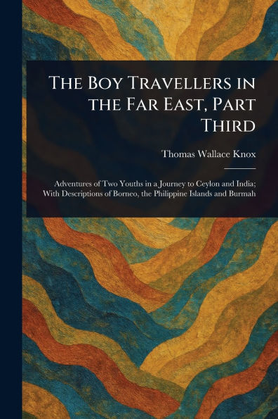 the Boy Travellers Far East, Part Third