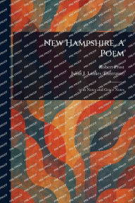 Title: New Hampshire, A Poem, Author: Robert Frost