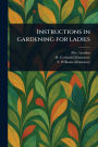 Instructions in Gardening for Ladies