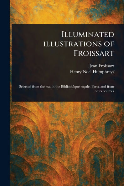 Illuminated Illustrations of Froissart