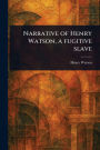 Narrative of Henry Watson, a Fugitive Slave