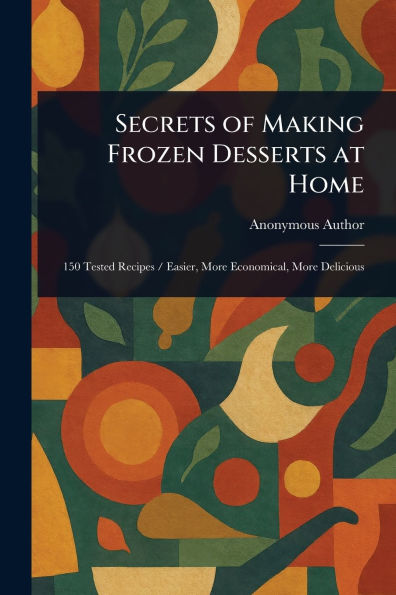 Secrets of Making Frozen Desserts at Home