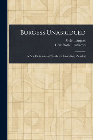 Title: Burgess Unabridged, Author: Gelett Burgess