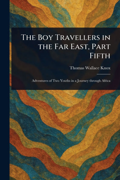 the Boy Travellers Far East, Part Fifth