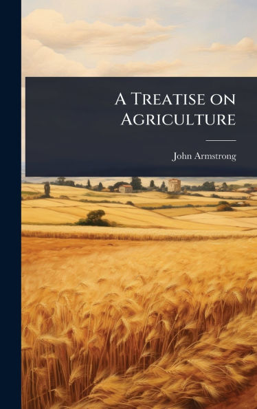 A Treatise on Agriculture