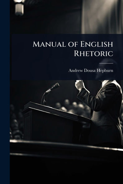 Manual of English Rhetoric
