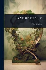 Title: La Vï¿½(c)nus de Milo, Author: Fï(c)LIX Ravaisson