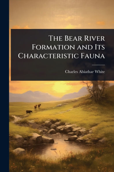 The Bear River Formation and Its Characteristic Fauna