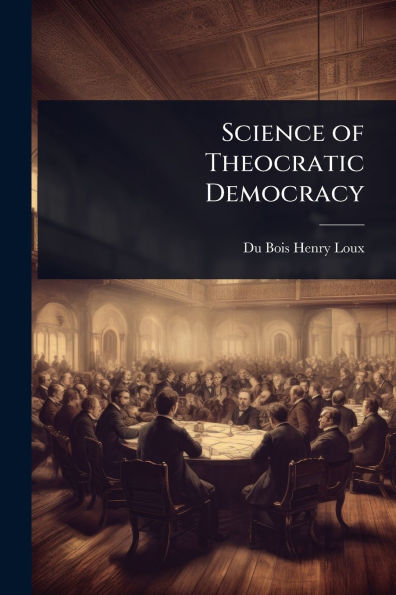 Science of Theocratic Democracy