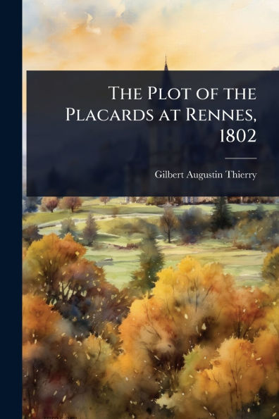 The Plot of the Placards at Rennes, 1802